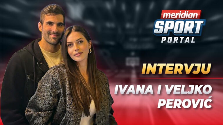 IVANA I VELJKO PEROVIĆ ZA MERIDIAN SPORT: Slatke muke života uz košarku