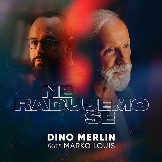 Dino Merlin i Marko Luis uskoro objavljuju duet “Ne radujemo se”