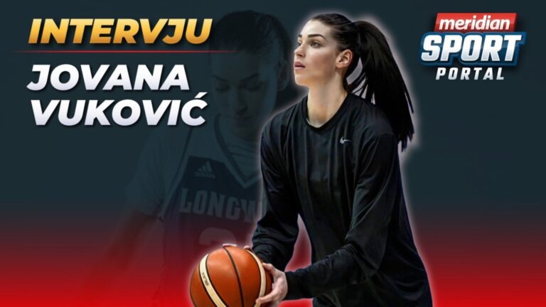 JOVANA VUKOVIĆ ZA MERIDIAN SPORT: Papirologija spriječila da zaigram za Crnu Goru, Marija uvijek bila za primjer