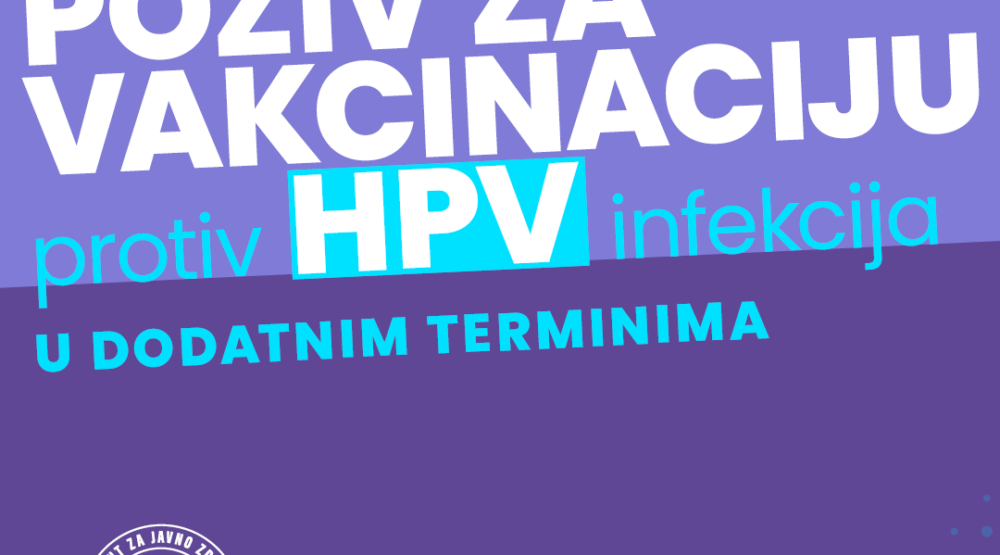 Poziv za vakcinaciju protiv HPV infekcija u dodatnim terminima