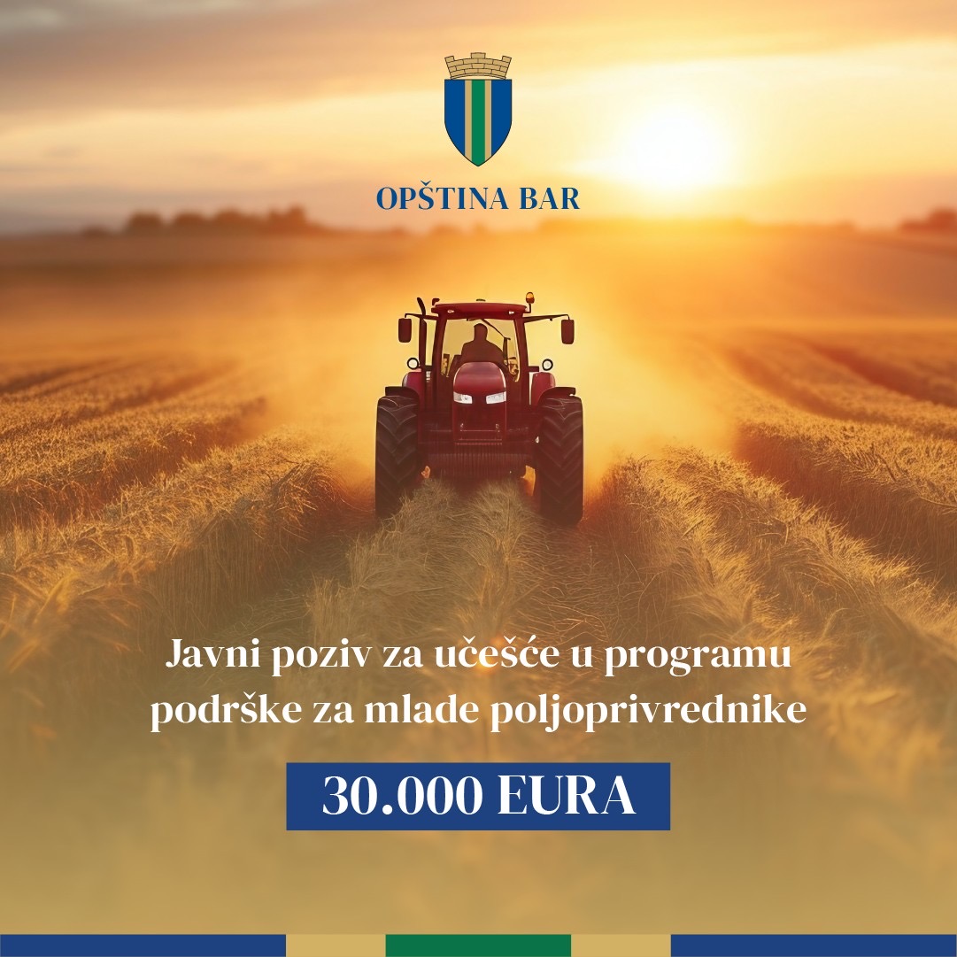 Opština Bar: Raspisan Javni poziv za učešće u programu podrške za mlade poljoprivrednike