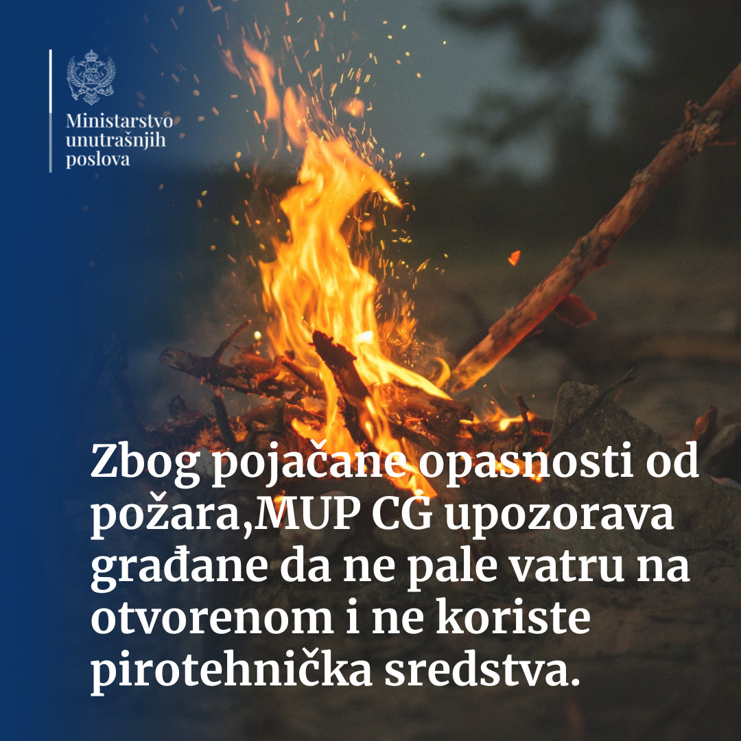 MUP izdao upozorenje: Građani da ne pale vatru na otvorenom i koriste pirotehnička sredstva