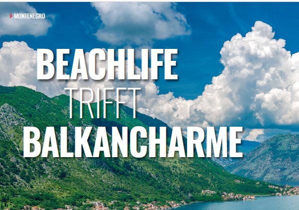 Članak o Crnoj Gori u  njemačkom turističkom magazinu Reise und Preise: “Primorski život srijeće balkanski šarm”