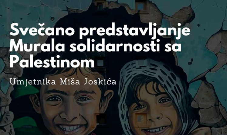 Pokret solidarnosti sa Palestinom: Predstavljanje murala u Podgorici