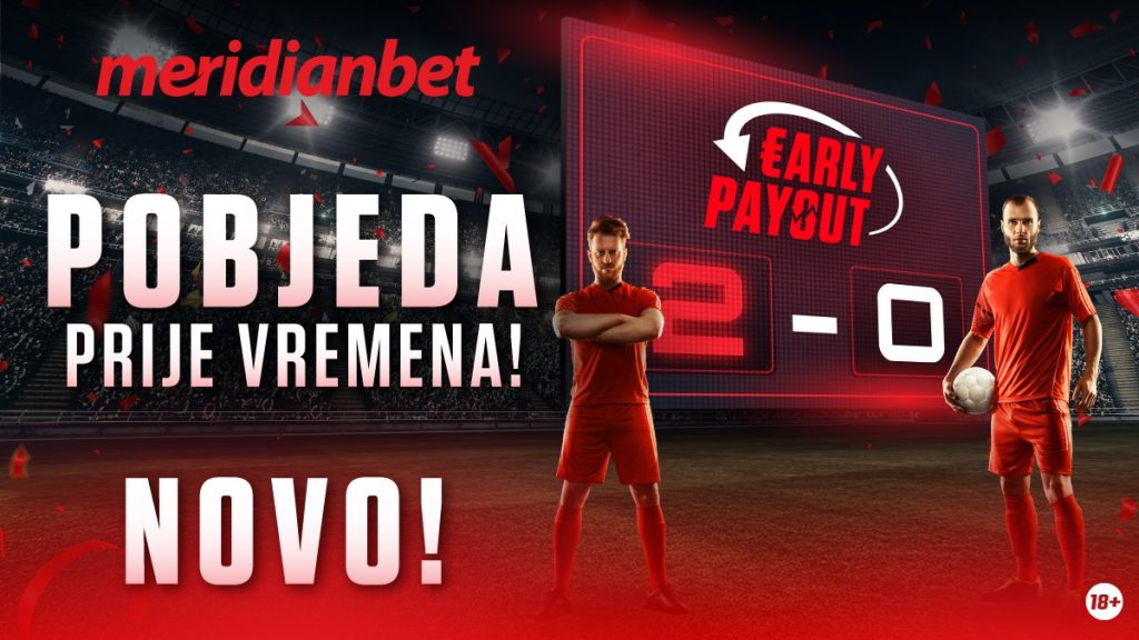 Early Payout – Novitet koji ćeš obožavati: Unovči pobjedu prije vremena!