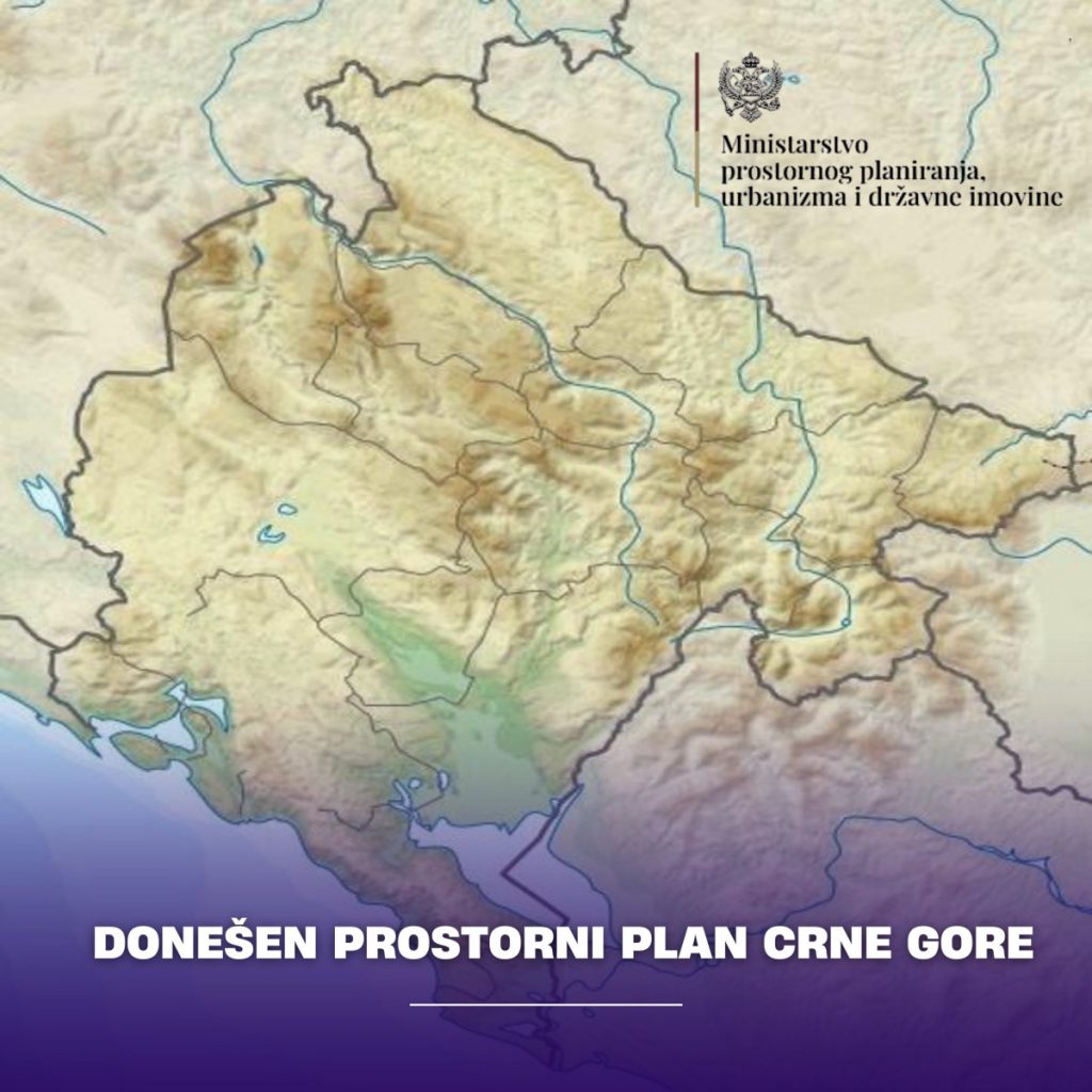 MDUP: Prostorni plan Crne Gore, kao strateški dokument najvažniji poslije Ustava Crne Gore, postavlja smjernice za sve buduće investicije