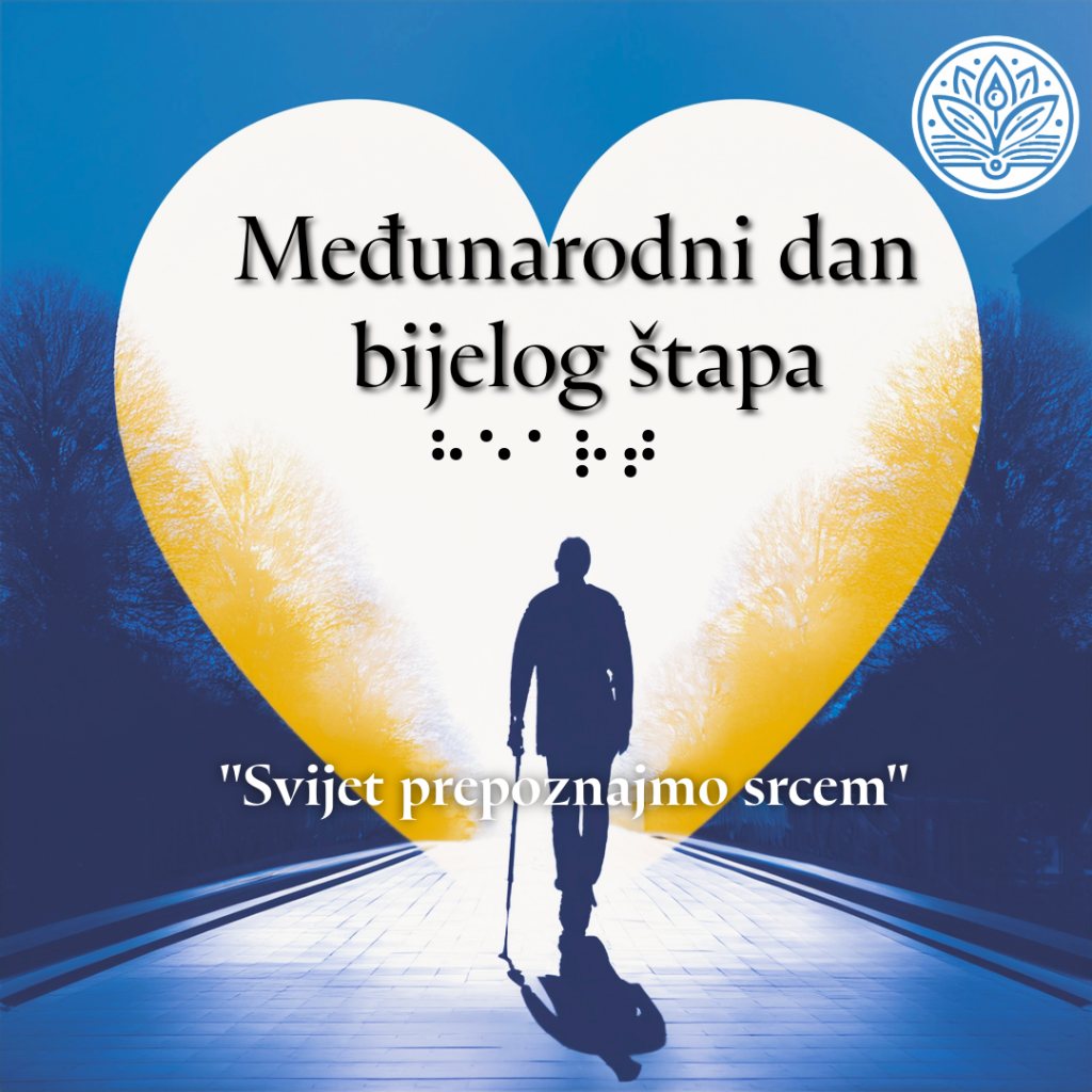 Međunarodni dan bijelog štapa – Svijet prepoznajmo srcem