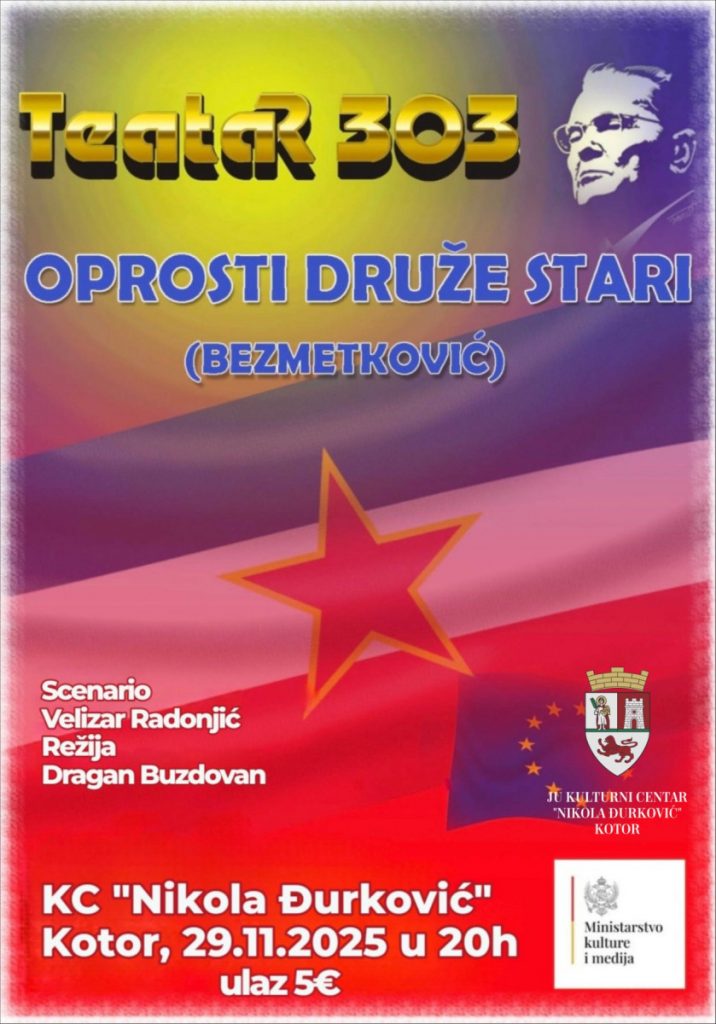 Satira za 29. novembar: „Bezmetković – Oprosti druže Stari“ u Kulturnom centru Kotor