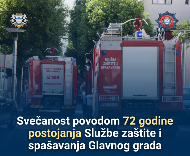 Svečanost povodom obilježavanja 72 godine postojanja Službe zaštite i spašavanja Glavnog grada