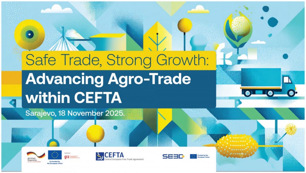 U Sarajevu održana visokorangirana regionalna konferencija „Sigurna trgovina, snažan rast: unapređenje agro-trgovine u CEFTA regionu“