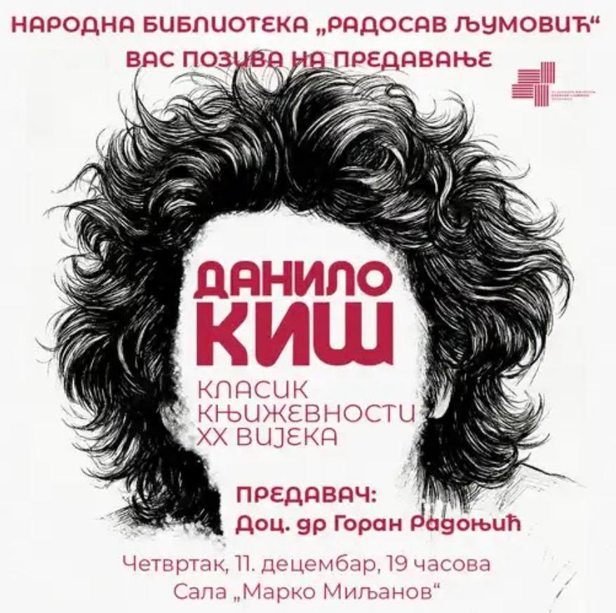 Predavanje Danilo Kiš – klasik književnosti XX vijeka u Biblioteci „Radosav Ljumović“
