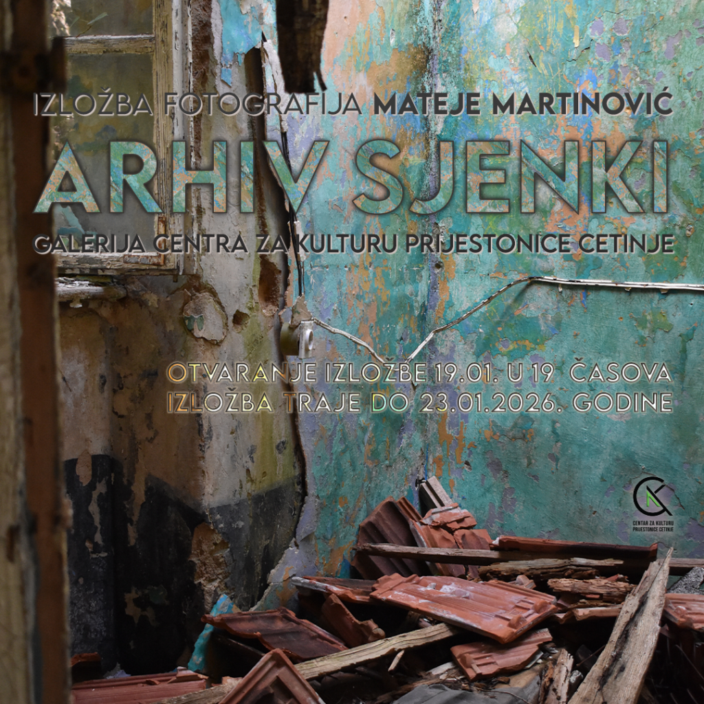 Izložba fotografija „Arhiv sjenki“ autorke Mateje Martinović u Centru za kulturu Prestonice Cetinje