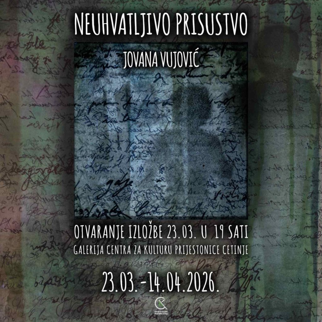 Izložba „Neuhvatljivo prisustvo“ Jovane Vujović u ponedeljak u Centru za kulturu Prestonice Cetinje