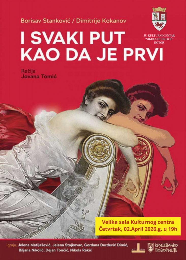 Predstava „I SVAKI PUT KAO DA JE PRVI“  u kotorskom Kulturnom centru